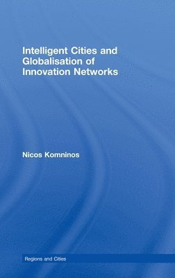 Intelligent Cities and Globalisation of Innovation Networks 1