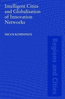 Intelligent Cities and Globalisation of Innovation Networks 1