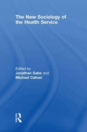 Jonathan Gabe, Michael Calnan - New Sociology of the Health Service, Inbunden