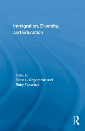 Elena L. Grigorenko, Ruby Takanishi - Immigration, Diversity, and Education, Inbunden