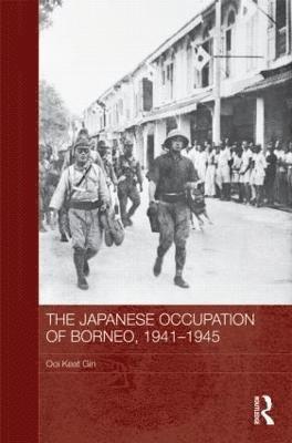 bokomslag The Japanese Occupation of Borneo, 1941-45