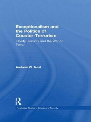 Exceptionalism and the Politics of Counter-Terrorism 1