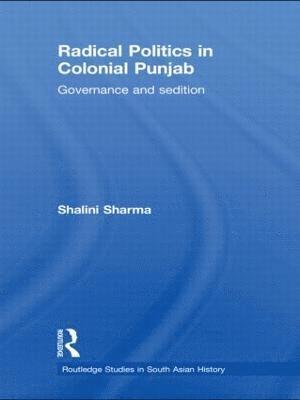 bokomslag Radical Politics in Colonial Punjab