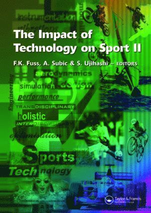 Franz Konstantin Fuss, Aleksandar Subic, Sadayuki Ujihashi, Singapore) Fuss, Franz Konstantin (Division of Bioengineering, Nanyang Technological University, Australia) Subic, Aleksandar (RMIT University, Japan) Ujihashi, Sadayuki (Tokyo Institute of Technology - Impact of Technology on Sport II, Inbunden