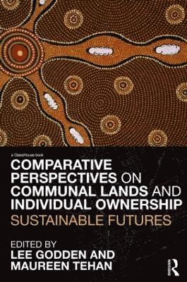 Comparative Perspectives on Communal Lands and Individual Ownership 1