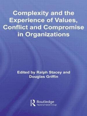 Complexity and the Experience of Values, Conflict and Compromise in Organizations 1