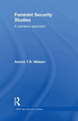 Annick T. R. Wibben - Feminist Security Studies, Inbunden