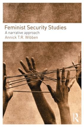 Annick T. R. Wibben - Feminist Security Studies, Häftad