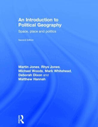 Martin Jones, Rhys Jones, Michael Woods, Mark Whitehead, Deborah Dixon, Matthew Hannah - Introduction to Political Geography, Inbunden