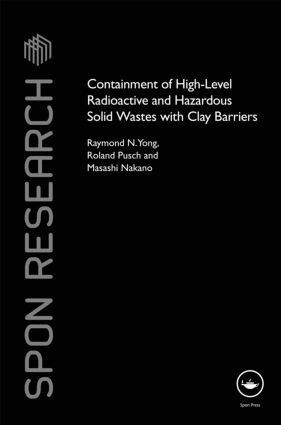 Raymond N. Yong, Roland Pusch, Masashi Nakano - Containment of High-Level Radioactive and Hazardous Solid Wastes with Clay Barriers, Inbunden