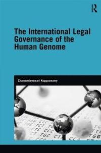 bokomslag The International Legal Governance of the Human Genome