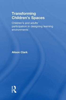 Alison Clark - Transforming Children's Spaces, Inbunden