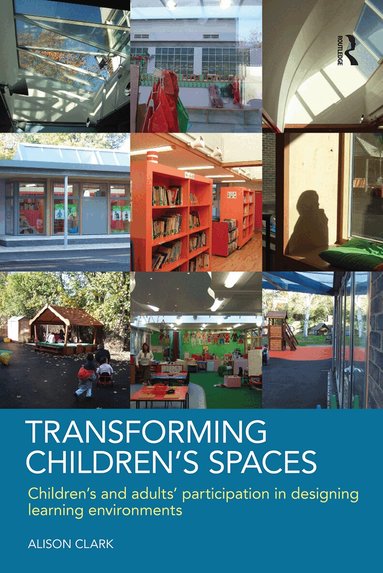 Alison Clark - Transforming Children's Spaces, Häftad