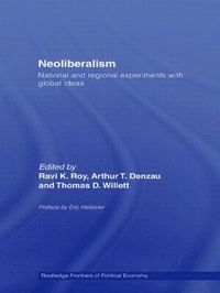 bokomslag Neoliberalism: National and Regional Experiments with Global Ideas