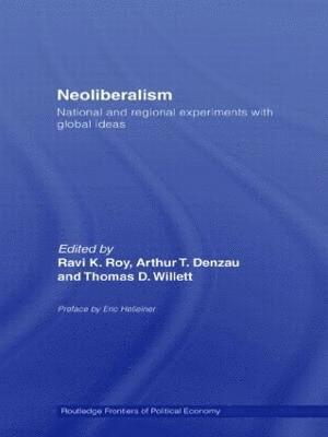 Neoliberalism: National and Regional Experiments with Global Ideas 1