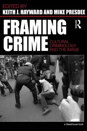 Keith Hayward, the late Mike Presdee - Framing Crime, Häftad