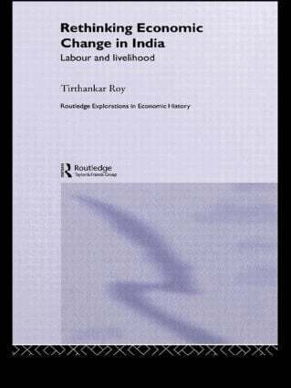 Tirthankar Roy - Rethinking Economic Change in India, Häftad