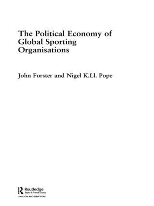 John Forster, Nigel Pope - Political Economy of Global Sporting Organisations, Häftad