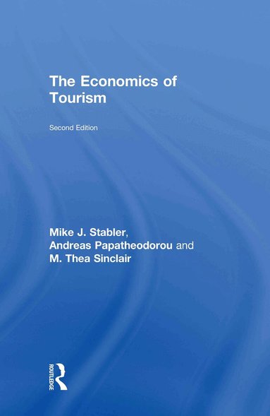 Mike J. Stabler, Andreas Papatheodorou, M. Thea Sinclair - Economics of Tourism, Inbunden