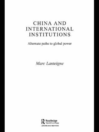 Marc Lanteigne - China and International Institutions, Häftad