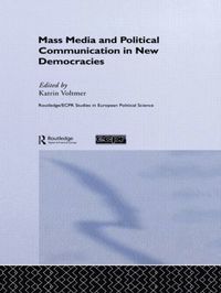 bokomslag Mass Media and Political Communication in New Democracies