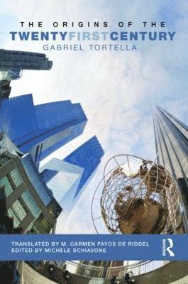 Gabriel Tortella, Spain) Tortella, Gabriel (Universidad de Alcala - Origins of the Twenty First Century, Häftad
