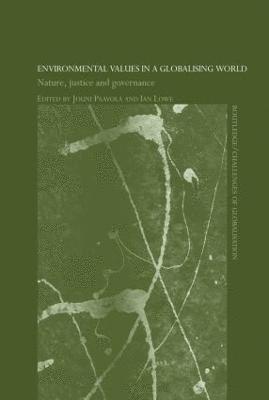 Ian Lowe, Jouni Paavola, UK) Paavola, Jouni (University of Leeds - Environmental Values in a Globalizing World, Häftad