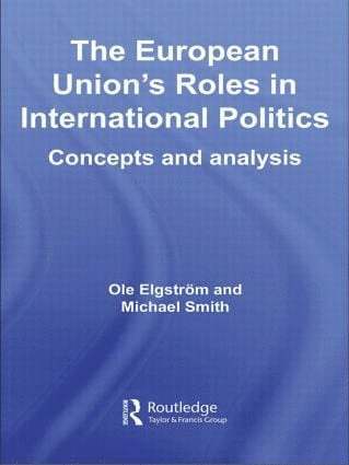 Ole Elgström, Michael Smith, Sweden) Elgstrom, Ole (University of Lund, UK) Smith, Michael (University of Loughborough - European Union's Roles in International Politics, Häftad