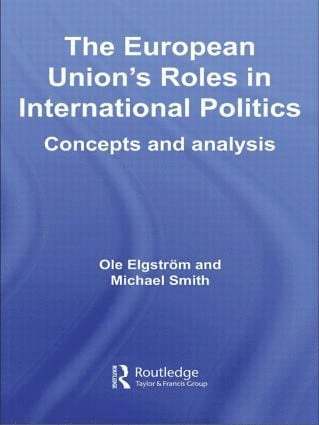 The European Union's Roles in International Politics 1