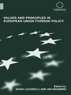 Values and Principles in European Union Foreign Policy 1