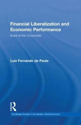 Luiz Fernando de Paula, Brazil) Fernando de Paula, Luiz (State University of Rio de Janeiro, Luiz Fernando De Paula - Financial Liberalization and Economic Performance, Inbunden