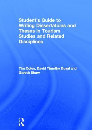 bokomslag Student's Guide to Writing Dissertations and Theses in Tourism Studies and Related Disciplines