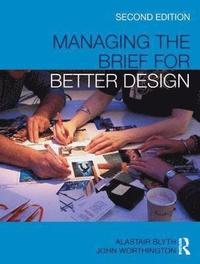 bokomslag Managing the Brief for Better Design