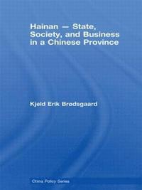 bokomslag Hainan - State, Society, and Business in a Chinese Province