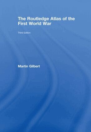 Martin Gilbert - Routledge Atlas of the First World War, Inbunden