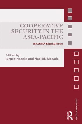Jürgen Haacke, Noel Morada - Cooperative Security in the Asia-Pacific, Inbunden