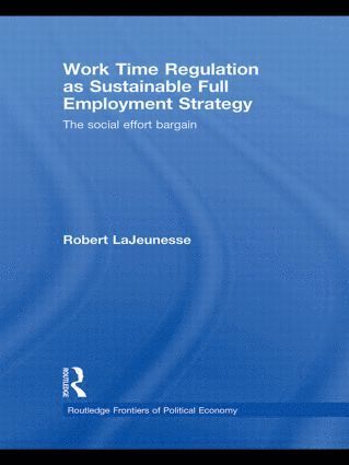 bokomslag Work Time Regulation as Sustainable Full Employment Strategy