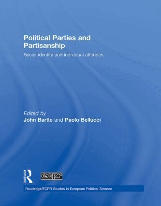 John Bartle, Paolo Bellucci - Political Parties and Partisanship, Inbunden