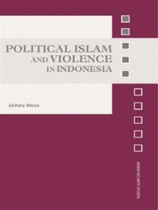 Zachary Abuza - Political Islam and Violence in Indonesia, Häftad