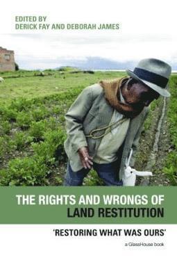 The Rights and Wrongs of Land Restitution 1