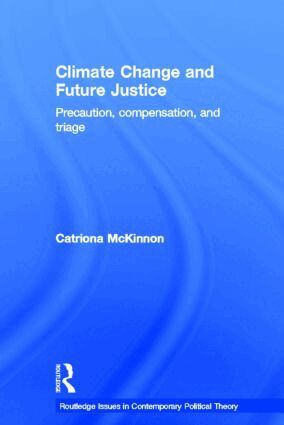 Catriona McKinnon - Climate Change and Future Justice, Inbunden