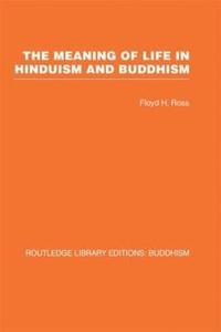 bokomslag The Meaning of Life in Hinduism and Buddhism