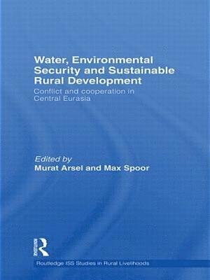 Murat Arsel, Max Spoor, the Netherlands) Arsel, Murat (Institute of Social Studies, the Netherlands) Spoor, Max (Institute of Social Studies - Water, Environmental Security and Sustainable Rural Development, Inbunden
