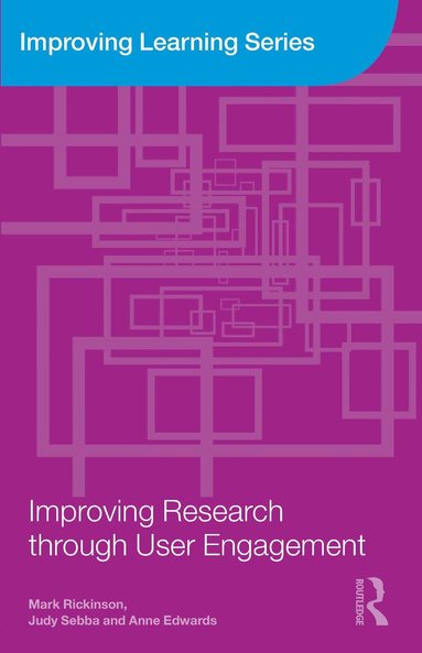 Mark Rickinson, Judy Sebba, Anne Edwards - Improving Research through User Engagement, Häftad