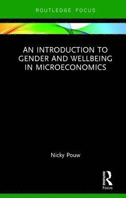 Nicky Pouw - Introduction to Gender and Wellbeing in Microeconomics, Inbunden
