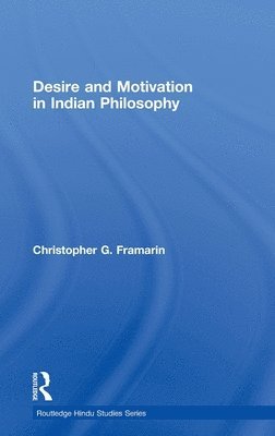 bokomslag Desire and Motivation in Indian Philosophy