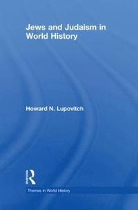 bokomslag Jews and Judaism in World History