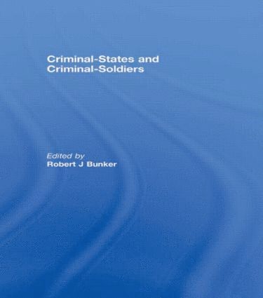 bokomslag Criminal-States and Criminal-Soldiers