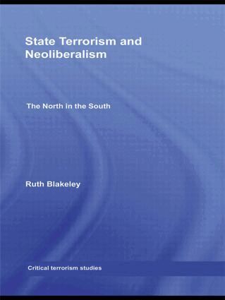 Ruth Blakeley - State Terrorism and Neoliberalism, Inbunden
