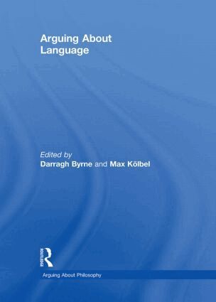 Darragh Byrne, Max Kolbel - Arguing About Language, Inbunden